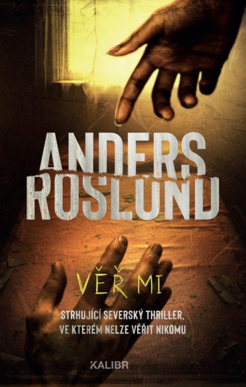 Roslund Anders: Věř mi Roslund Anders: Věř mi