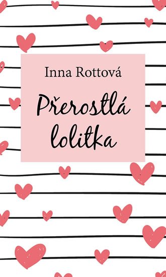 Rottová Inna: Přerostlá lolitka