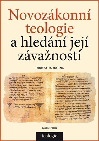 Hatina Thomas R.: Novozákonní teologie a hledání její závažnosti