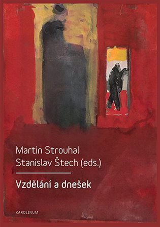 Strouhal Martin: Vzdělání a dnešek - Pedagogické, filosofické, historické a sociální perspek