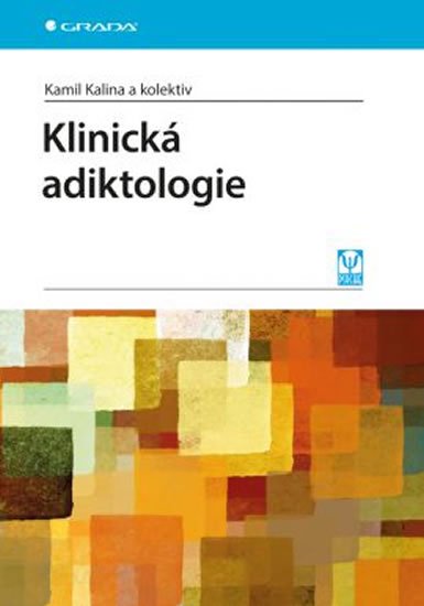 kolektiv autorů: Klinická adiktologie kolektiv autorů: Klinická adiktologie