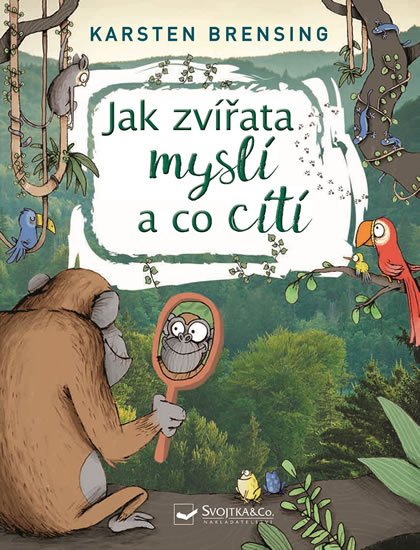 Brensing Karsten: Jak zvířata myslí a co cítí