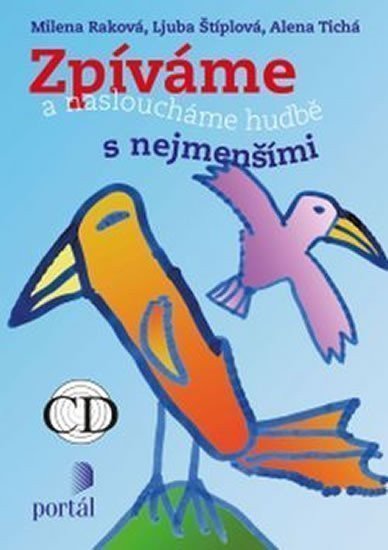 Raková Milena: Zpíváme a nasloucháme hudbě s nejmenšími + CD