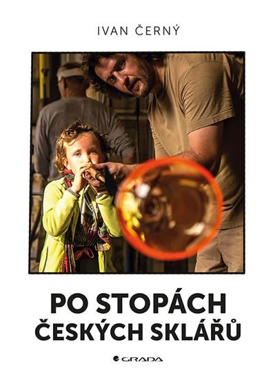 Černý Ivan: Po stopách českých sklářů
