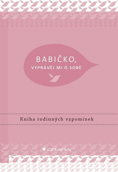 van Vliet Elma: Babičko, vyprávěj mi o sobě - Kniha rodinných vzpomínek