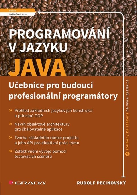 Pecinovský Rudolf: Programování v jazyku Java - Učebnice pro budoucí profesionální programátor
