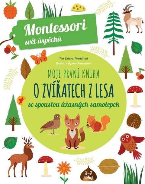 Piroddiová Chiara: Moje první kniha o zvířatech z lesa (Montessori: Svět úspěchů)