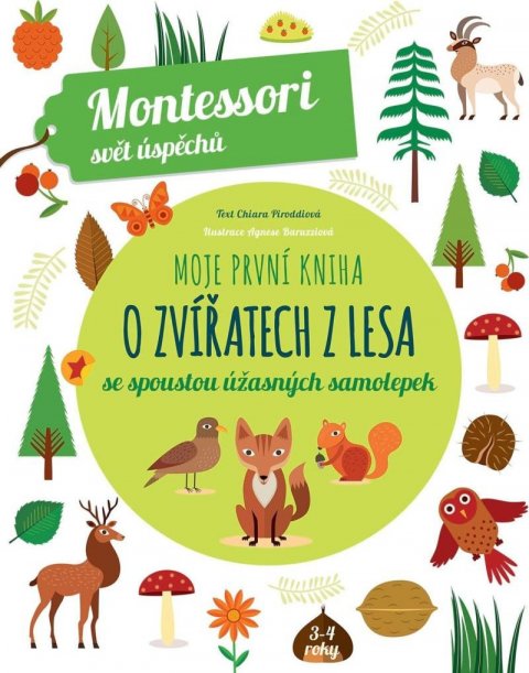 Piroddiová Chiara: Moje první kniha o zvířatech z lesa (Montessori: Svět úspěchů) Piroddiová Chiara: Moje první kniha o zvířatech z lesa (Montessori: Svět úspěchů)