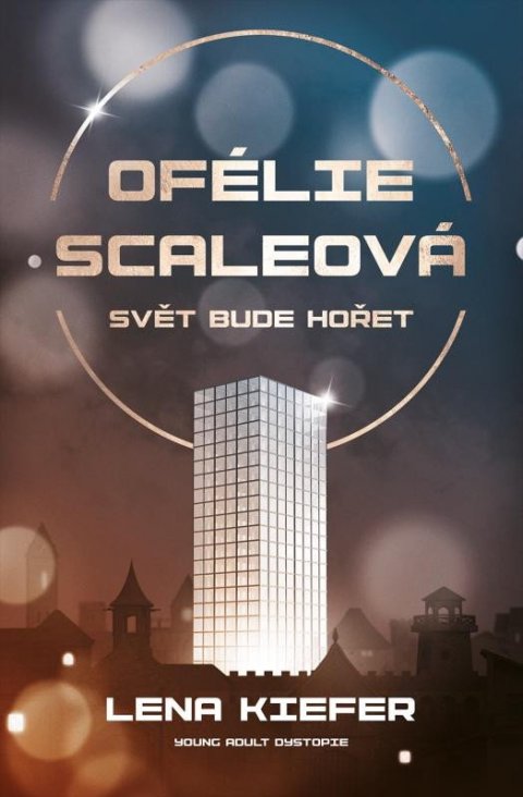 Kiefer Lena: Ofélie Scaleová 1 - Svět bude hořet