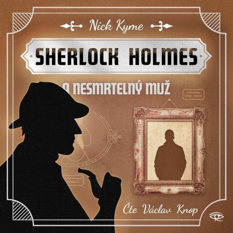 Kyme Nick: Sherlock Holmes a Nesmrtelný muž - CDmp3 (Čte Václav Knop)