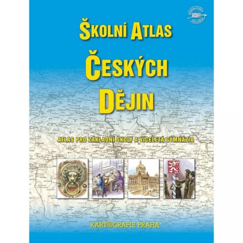kolektiv autorů: Školní atlas českých dějin - Atlas pro základní školy a víceletá gymnázia