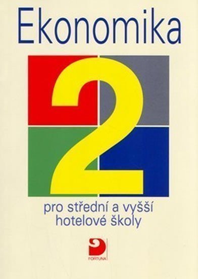 Smetana František: Ekonomika 2 pro střední a vyšší hotelové školy