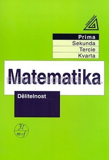 Herman Jiří: Matematika pro nižší ročníky víceletých gymnázií - Dělitelnost Herman Jiří: Matematika pro nižší ročníky víceletých gymnázií - Dělitelnost