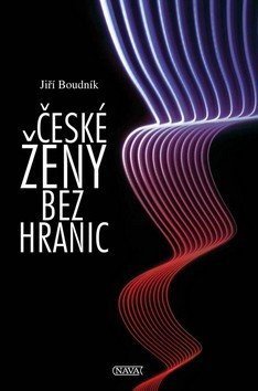 Boudník Jiří: České ženy bez hranic
