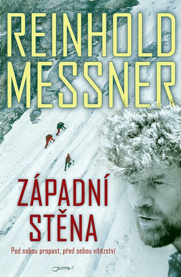 Messner Reinhold: Západní stěna - Pod sebou propast, před sebou vítězství