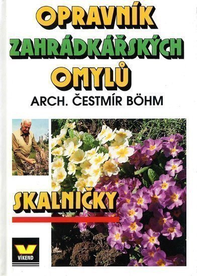 Böhm Čestmír: Opravník zahrádkářských omylů - skalničky