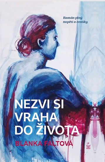 Faltová Blanka: Nezvi si vraha do života