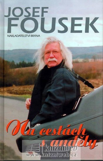 Fousek Josef: Na cestách s anděly