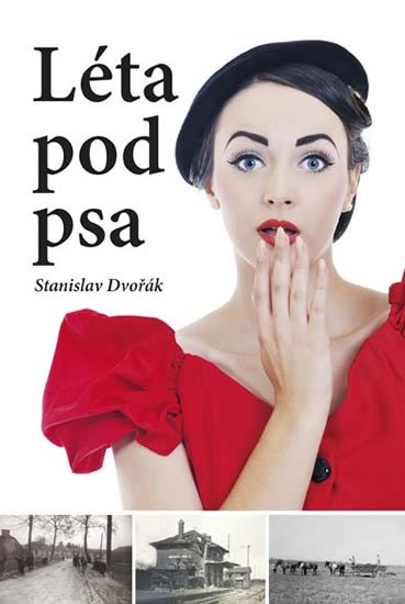 Dvořák Stanislav: Léta pod psa Dvořák Stanislav: Léta pod psa