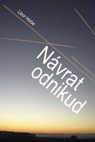 Hörbe Libor: Návrat odnikud