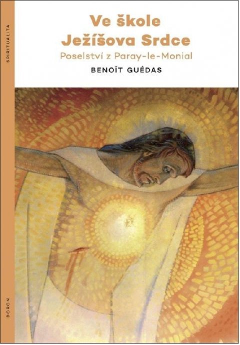 Guédas Benoit: Ve škole Ježíšova srdce - Poselství z Paray-le-Monial