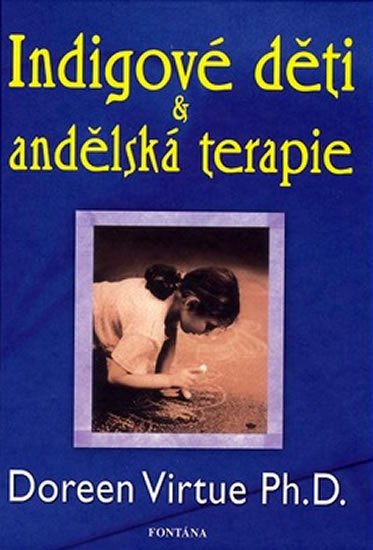 Virtue Doreen: Indigové děti a andělská terapie Virtue Doreen: Indigové děti a andělská terapie