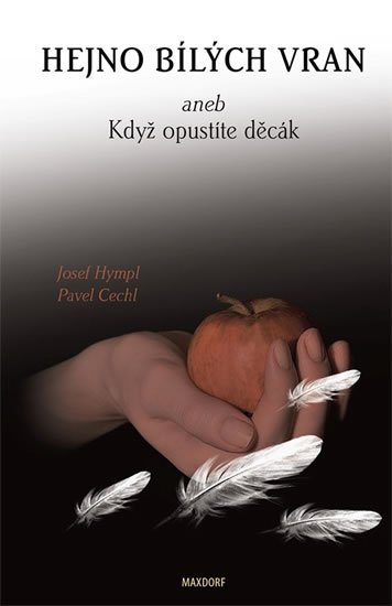 Hympl Josef, Cechl Pavel: Hejno bílých vran aneb Když opustíte děcák Hympl Josef, Cechl Pavel: Hejno bílých vran aneb Když opustíte děcák
