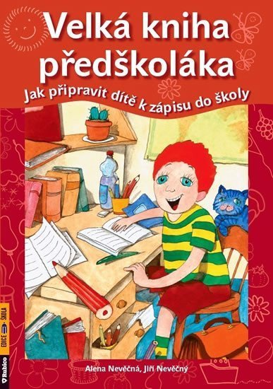 Nevěčná Alena: Velká kniha předškoláka – Jak připravit dítě k zápisu do školy