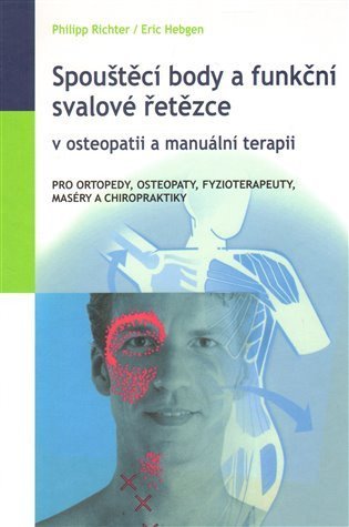Richter Philipp: Spouštěcí body a funkční svalové řetězce v osteopatii a manuální terapii