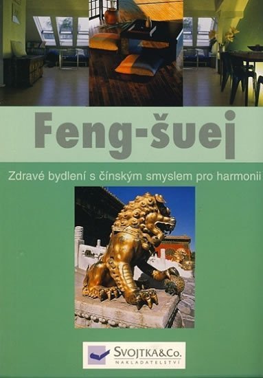 neuveden: Feng-šuej - Zdravé bydlení s čínským smyslem pro harmonii