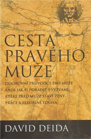 Deida David: Cesta pravého muže - Duchovní průvodce pro muže