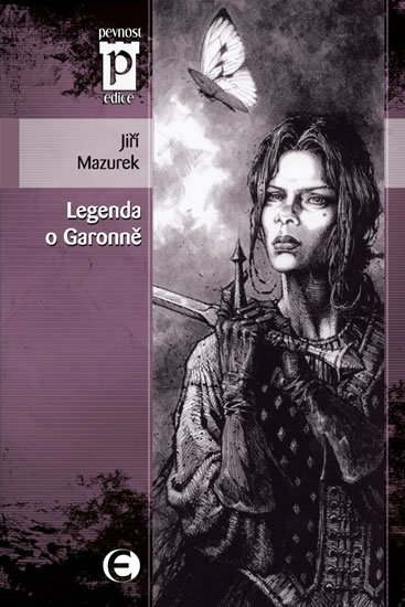Mazurek Jiří: Legenda o Garonně (Edice Pevnost) Mazurek Jiří: Legenda o Garonně (Edice Pevnost)