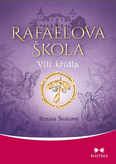 Štulcová Renata: Rafaelova škola 1 - Vílí křídla Štulcová Renata: Rafaelova škola 1 - Vílí křídla
