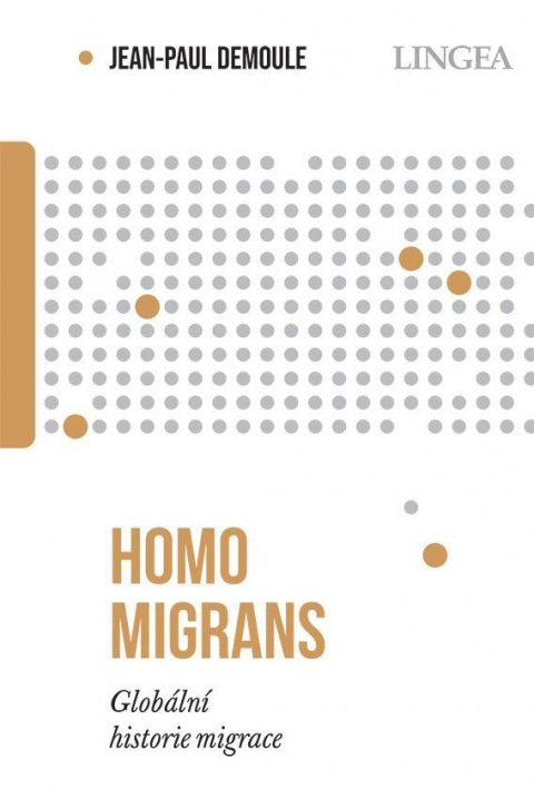 Demoule Jean-Paul: Homo migrans - Globální historie migrace Demoule Jean-Paul: Homo migrans - Globální historie migrace
