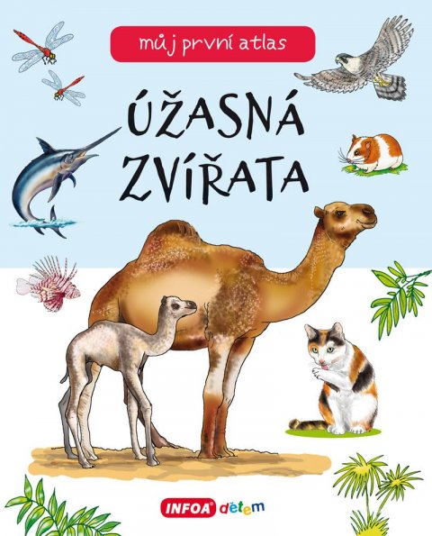 neuveden: Můj první atlas - Úžasná zvířata