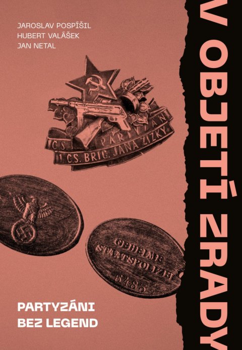 Pospíšil Jaroslav: V objetí zrady - Partyzáni bez legend