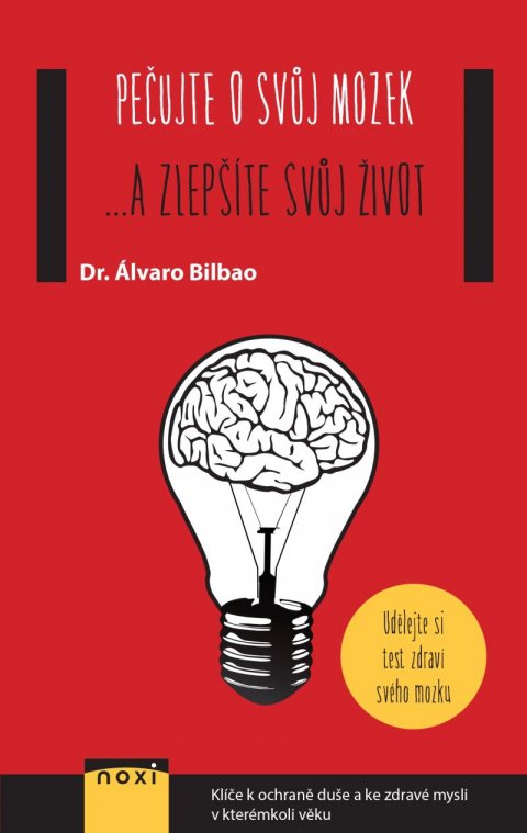 Bilbao Álvaro: Pečujte o svůj mozek ...a zlepšíte svůj život