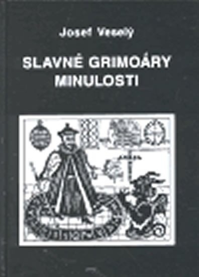 Veselý Josef: Slavné grimoáry minulosti