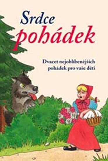 Wagnerová Magdalena: Srdce pohádek - Dvacet nejoblíbenějších pohádek pro vaše děti Wagnerová Magdalena: Srdce pohádek - Dvacet nejoblíbenějších pohádek pro vaše děti