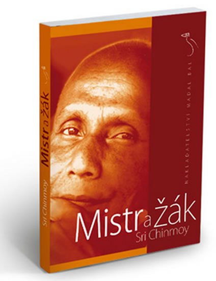 Chinmoy Sri: Mistr a žák Chinmoy Sri: Mistr a žák