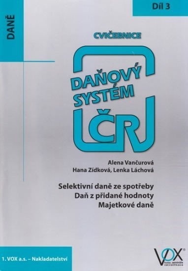 Vančurová Alena: Cvičebnice 2017, 3. díl - Daňový systém ČR