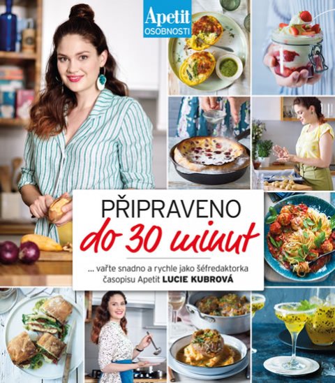 Kubrová Lucie: Připraveno do 30 minut (Apetit osobnosti) Kubrová Lucie: Připraveno do 30 minut (Apetit osobnosti)