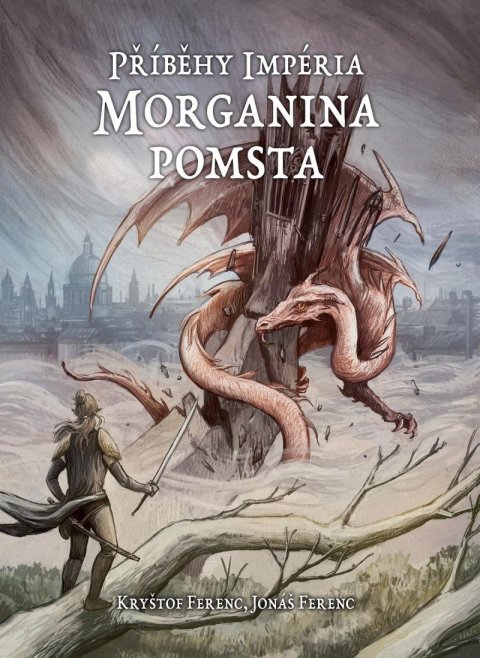 Ferenc Jonáš, Ferenc Kryštof: Příběhy Impéria - Morganina pomsta Ferenc Jonáš, Ferenc Kryštof: Příběhy Impéria - Morganina pomsta