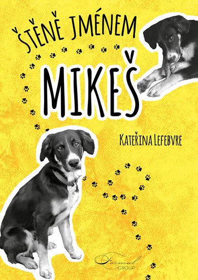 Lefebvre Kateřina: Štěně jménem Mikeš