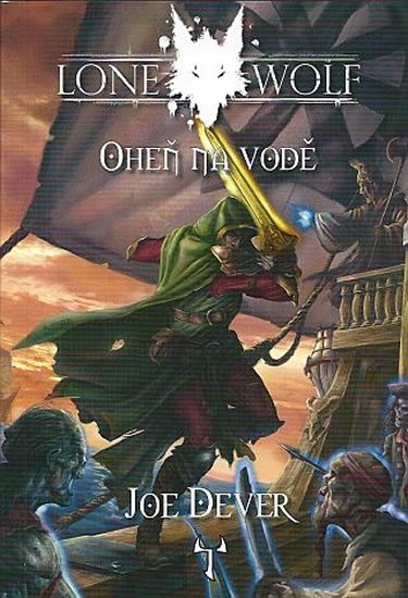 Dever Joe: Lone Wolf 2: Oheň na vodě (gamebook) Dever Joe: Lone Wolf 2: Oheň na vodě (gamebook)
