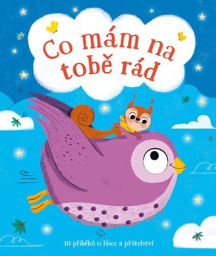 neuveden: Co mám na tobě rád - 10 příběhů o lásce a přátelství neuveden: Co mám na tobě rád - 10 příběhů o lásce a přátelství