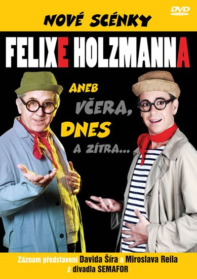 neuveden: Nové scénky Felixe Holzmanna - DVD neuveden: Nové scénky Felixe Holzmanna - DVD