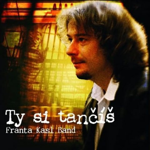 neuveden: František Kasl - Ty si tančíš - CD neuveden: František Kasl - Ty si tančíš - CD