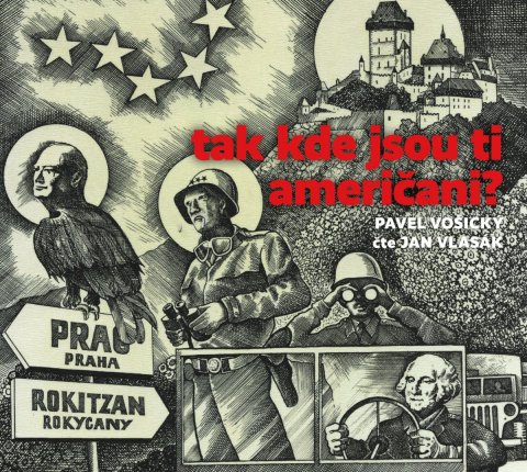 Vošický Pavel: Tak kde jsou ti američani? - CDmp3 (Čte Jan Vlasák)