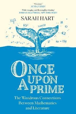 Hartová Sarah: Once Upon a Prime: The Wondrous Connections Between Mathematics and Literat